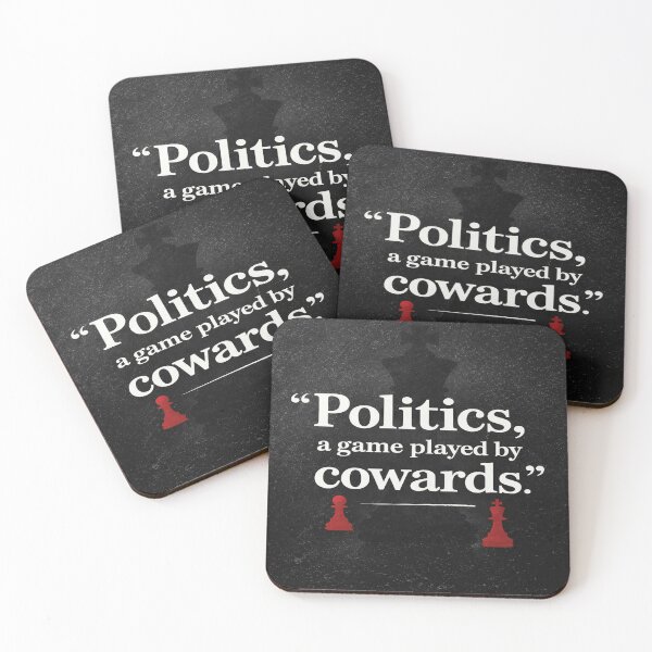 Item preview, Politics Is a Game of Cowards designed and sold by MB-ENTERPRISES.