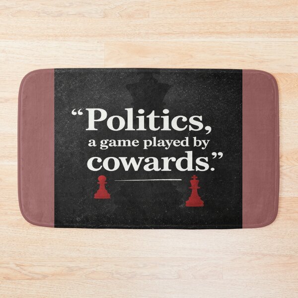 Item preview, Politics Is a Game of Cowards designed and sold by MB-ENTERPRISES.