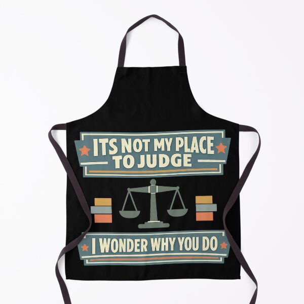 Item preview, Its Not My Place To Judge I Wonder Why You Do Funny Quote designed and sold by TeeTimeTreasure.