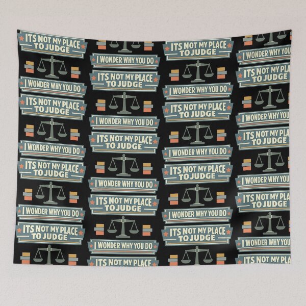 Item preview, Its Not My Place To Judge I Wonder Why You Do Funny Quote designed and sold by TeeTimeTreasure.