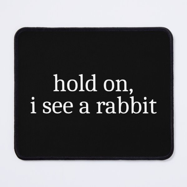 Item preview, Hold on, I see a rabbit designed and sold by Sleepy Cat Design.