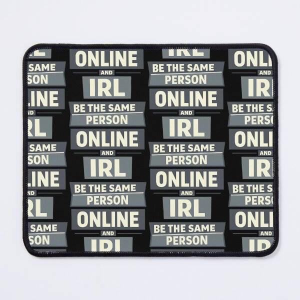 Item preview, Be The Same Person Online And IRL Funny Quote designed and sold by TeeTimeTreasure.