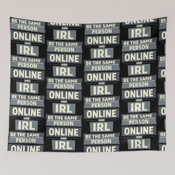 Item preview, Be The Same Person Online And IRL Funny Quote designed and sold by TeeTimeTreasure.