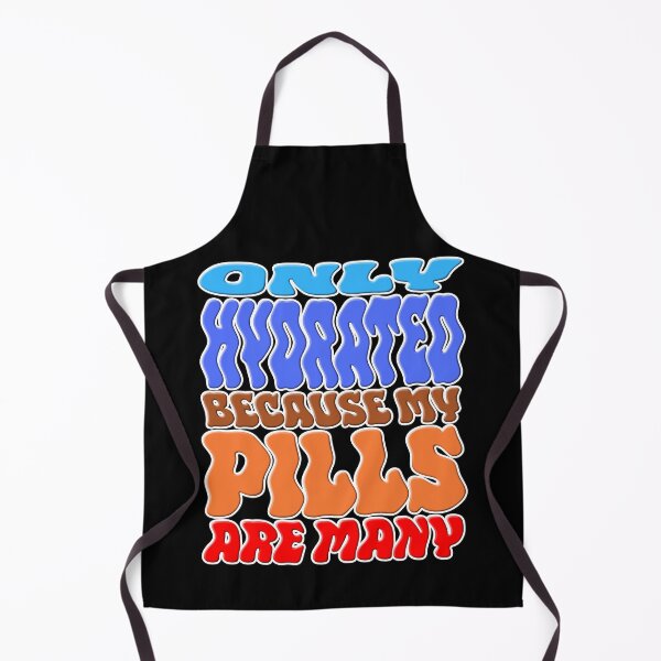Item preview, Only Hydrated Because My Pills Are Many Groovy designed and sold by Mr Lee.