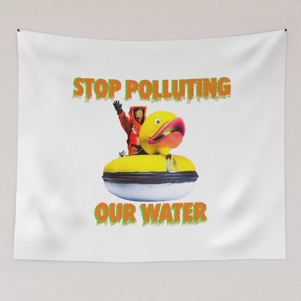 Item preview, Stop polluting our water! designed and sold by TimConstable.