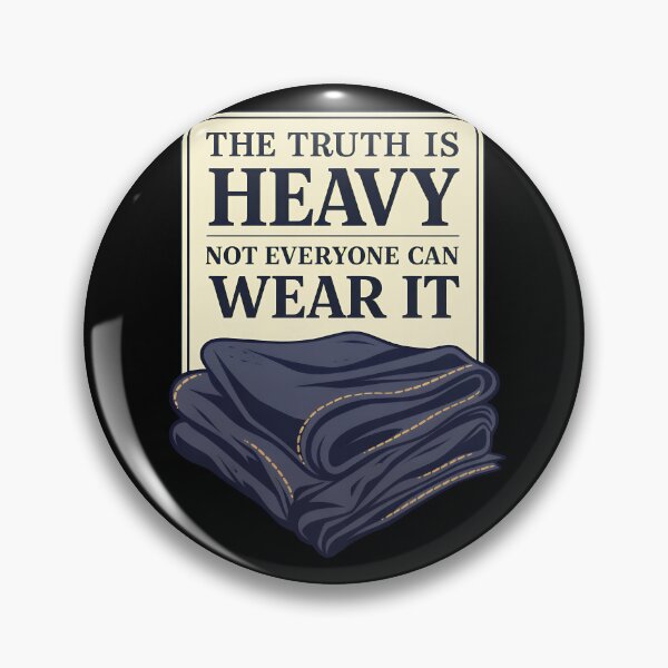 Item preview, The Truth Is Heavy Not Everyone Can Wear It Quote designed and sold by TeeTimeTreasure.
