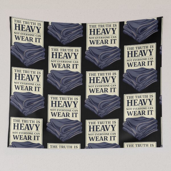 Item preview, The Truth Is Heavy Not Everyone Can Wear It Quote designed and sold by TeeTimeTreasure.