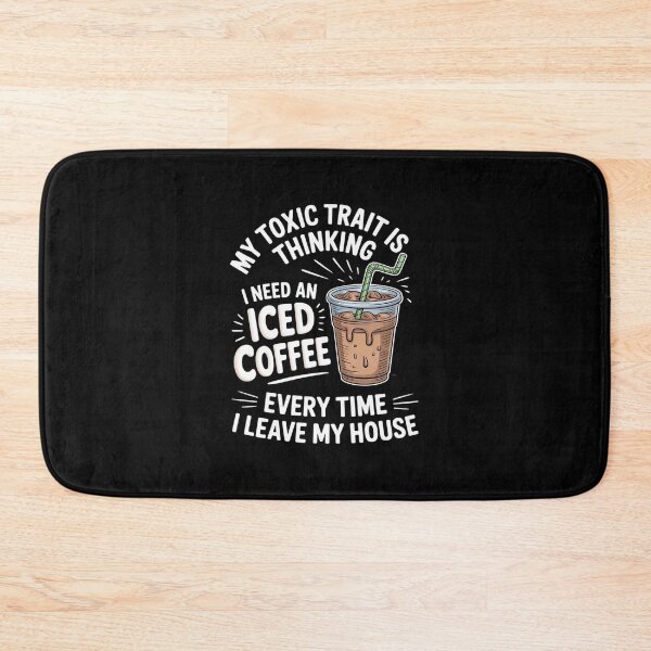 Item preview, Funny Toxic Trait Is Thinking I Need An Iced Coffee designed and sold by HORIZBoutique.