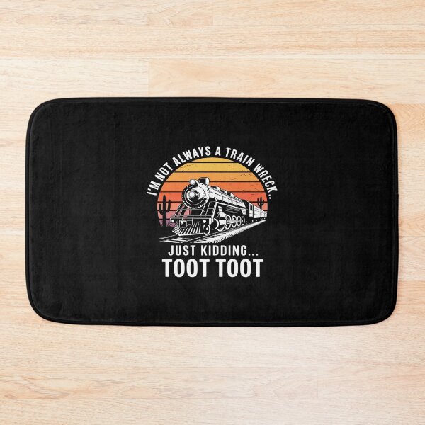 Item preview, Funny Train I’m Not Always A Train Wreck Just Kidding Toot designed and sold by HORIZBoutique.