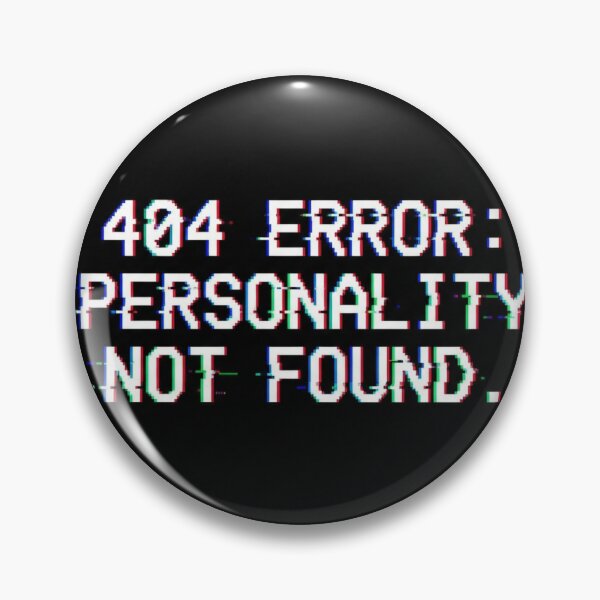 Item preview, "404 Personality Not Found" (Glitch) designed and sold by ryanguas.