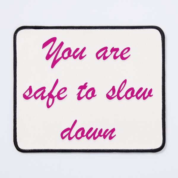 Item preview, You Are Safe to Slow Down – Soft Mental Health Affirmation designed and sold by designbymahi.