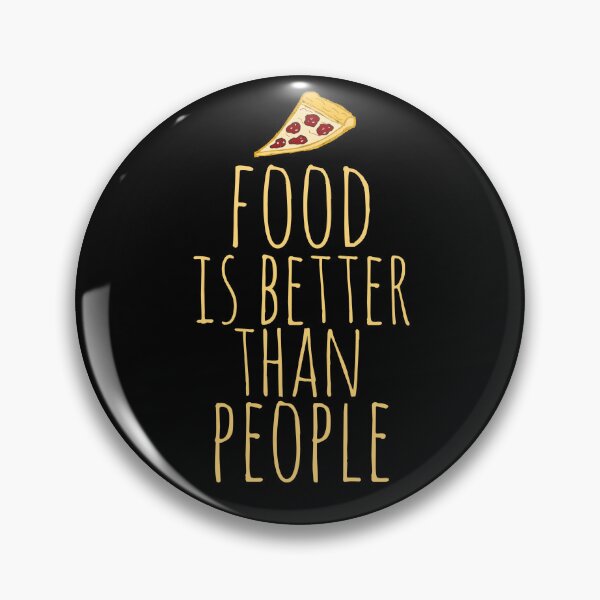 Item preview, food is better than people - pizza designed and sold by FandomizedRose.
