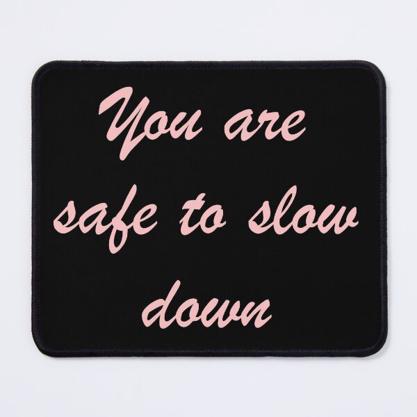 Item preview, You Are Safe to Slow Down – Soft Mental Health Affirmation designed and sold by designbymahi.