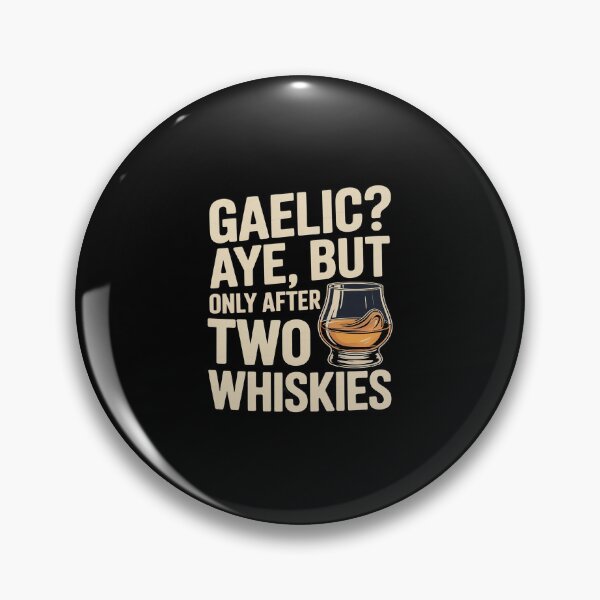 Item preview, Gaelic Aye, But Only After Two Whiskies Funny Scottish designed and sold by HORIZBoutique.