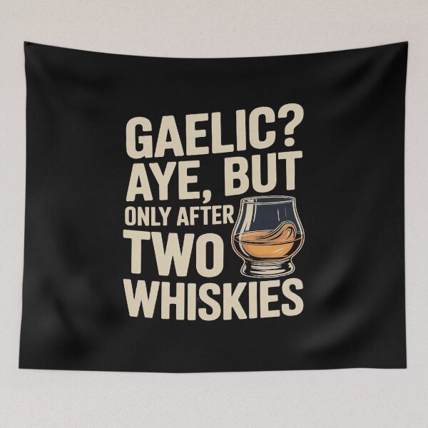 Item preview, Gaelic Aye, But Only After Two Whiskies Funny Scottish designed and sold by HORIZBoutique.