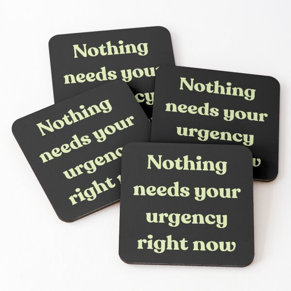 Item preview, Nothing Needs Your Urgency Right Now – Calm Mind Slow Living Quote designed and sold by designbymahi.