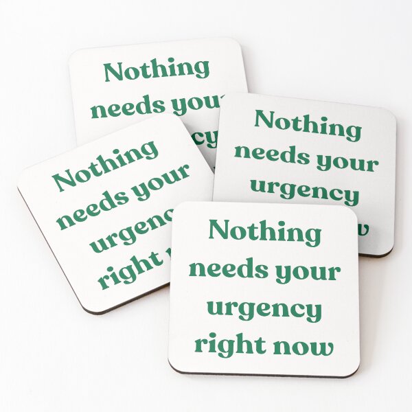 Item preview, Nothing Needs Your Urgency Right Now – Calm Mind Slow Living Quote designed and sold by designbymahi.