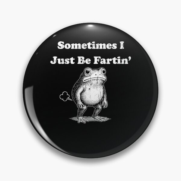 Item preview, Sometimes I Just Be Fartin', Funny Frog Meme Design Humor designed and sold by Torionrad.