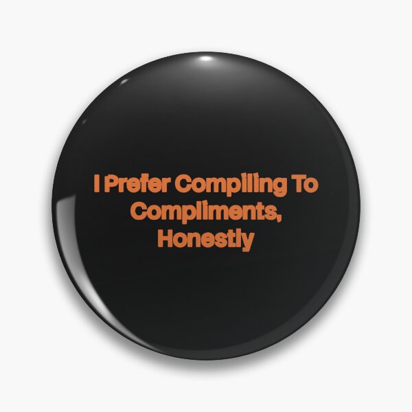 Aperçu de l'œuvre Prefer Compiling To Compliments Programmer créée et vendue par Repulsiveblock.