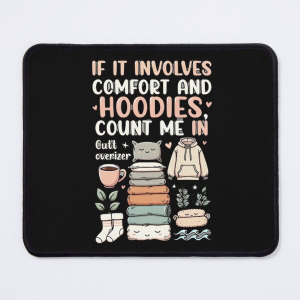 Item preview, Comfort Hoodies Cozy T-Shirt - If It Involves Comfort and Hoodies, Count Me In designed and sold by GeniePixel.