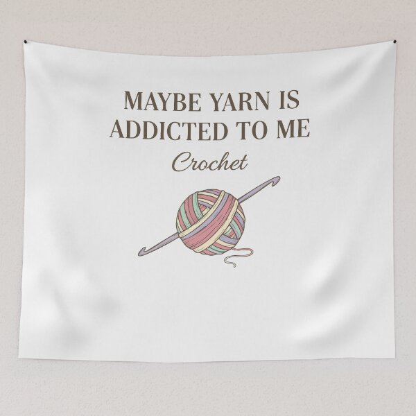 Item preview, Maybe Yarn Is Addicted To Me Crochet Funny Crochet designed and sold by LuminOrb.
