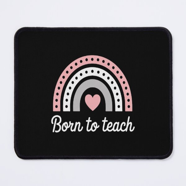 Item preview, Born To Teach Saying Teacher Love Teaching Students Quote designed and sold by mandiana.