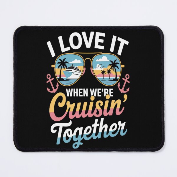 Item preview, I Love It When We're Cruising Together Family Cruise designed and sold by gandebro.