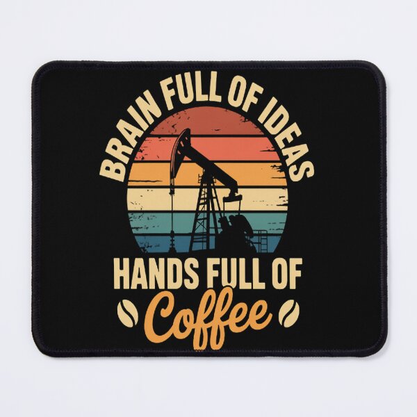 Item preview, Brain full of ideas hands full of coffee Oil Engineer designed and sold by mandiana.