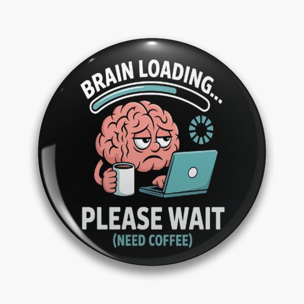 Item preview, Brain Loading - Need Coffee designed and sold by mandiana.