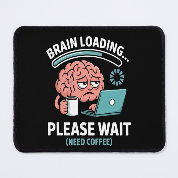 Item preview, Brain Loading - Need Coffee designed and sold by mandiana.