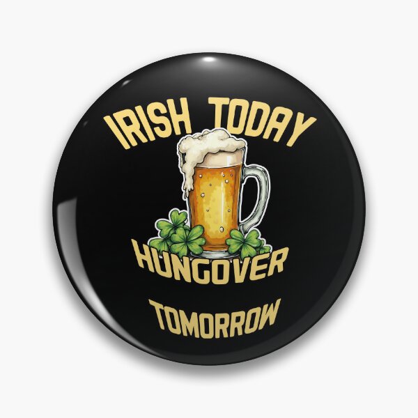 Item preview, Irish Today Hungover Tomorrow – Funny St Patrick’s Day Quote Design designed and sold by cr6zym1nd.