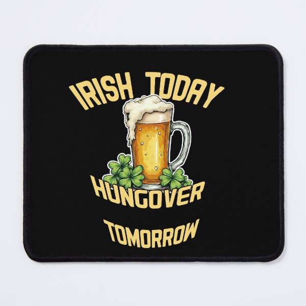 Item preview, Irish Today Hungover Tomorrow – Funny St Patrick’s Day Quote Design designed and sold by cr6zym1nd.