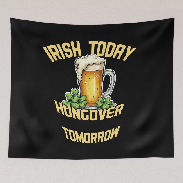 Item preview, Irish Today Hungover Tomorrow – Funny St Patrick’s Day Quote Design designed and sold by cr6zym1nd.