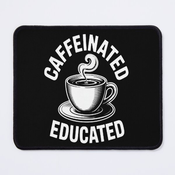 Item preview, Caffeinated and Educated designed and sold by mandiana.