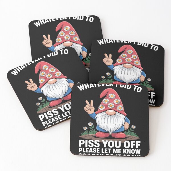 Item preview, Gnome Whatever I Did to Piss You Off Please Let Me Know designed and sold by Voidbinder.