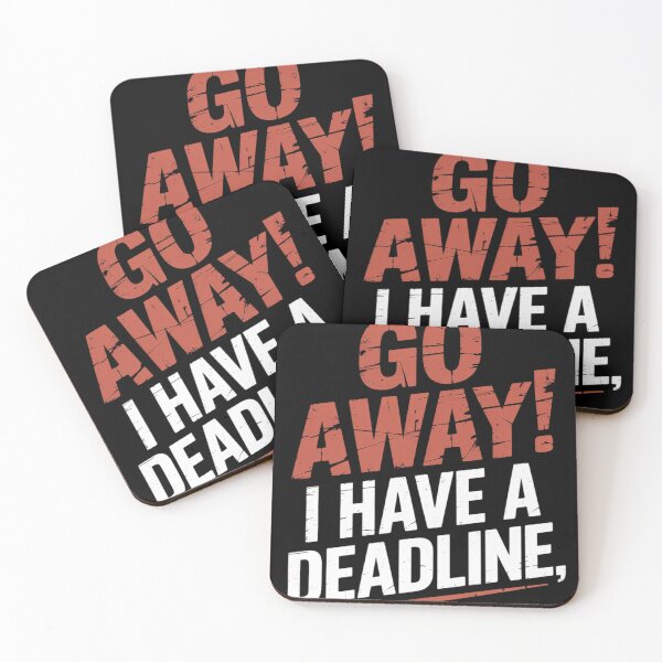 Item preview, Go Away I Have A Deadline Funny Humorous Busy Work designed and sold by Voidbinder.