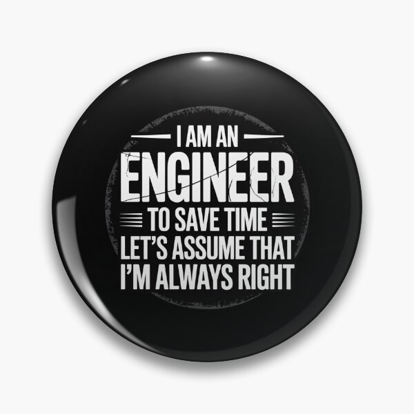 Item preview, I Am An Engineer To Save Time I'm Always Right designed and sold by MarkLeedsArt.