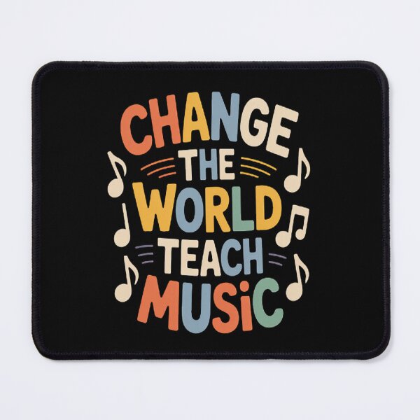 Item preview, Change the World, Teach Music Choir Jazz Teacher designed and sold by mandiana.