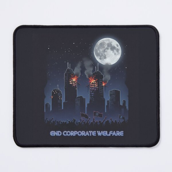 Item preview, end corporate welfare designed and sold by Still Standing Society.