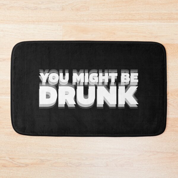 Item preview, "You Might Be Drunk" Double Vision Graphic - Sarcastic Drinking Party Humor designed and sold by AdyKurniawan.