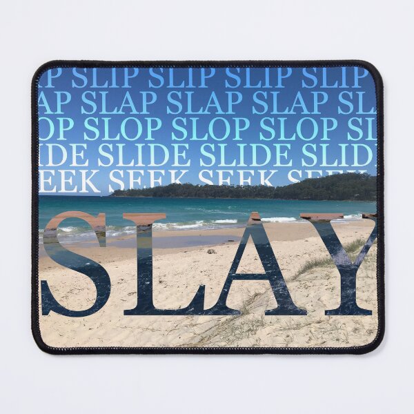Item preview, Slip Slap Slop Slide Seek SLAY designed and sold by JustWantsSleep.