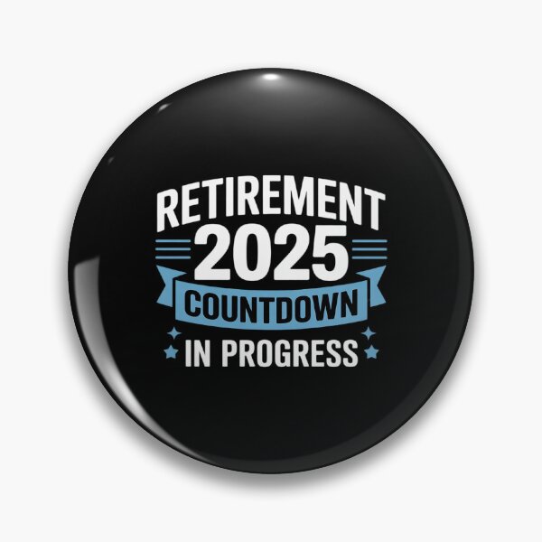 Item preview, Retirement 2025 countdown in progress for retired party designed and sold by DigitaldeligArt.
