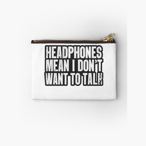 Item preview, HEADPHONES MEAN I DON’T WANT TO TALK designed and sold by RICK-TURNER.