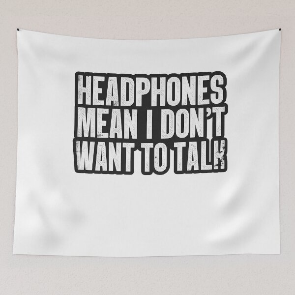 Item preview, HEADPHONES MEAN I DON’T WANT TO TALK designed and sold by RICK-TURNER.