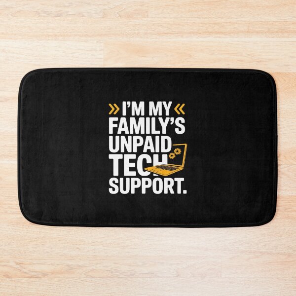Item preview, I´m my Family´s unpaid tech support Engineer quote designed and sold by MarkLeedsArt.