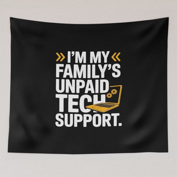 Item preview, I´m my Family´s unpaid tech support Engineer quote designed and sold by MarkLeedsArt.