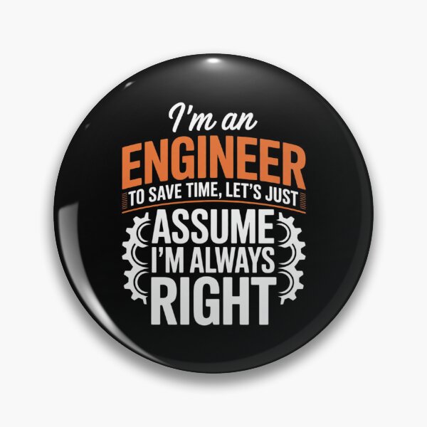 Item preview, I’m An Engineer To Save Time Let’s Just Assume I Am Right designed and sold by MarkLeedsArt.