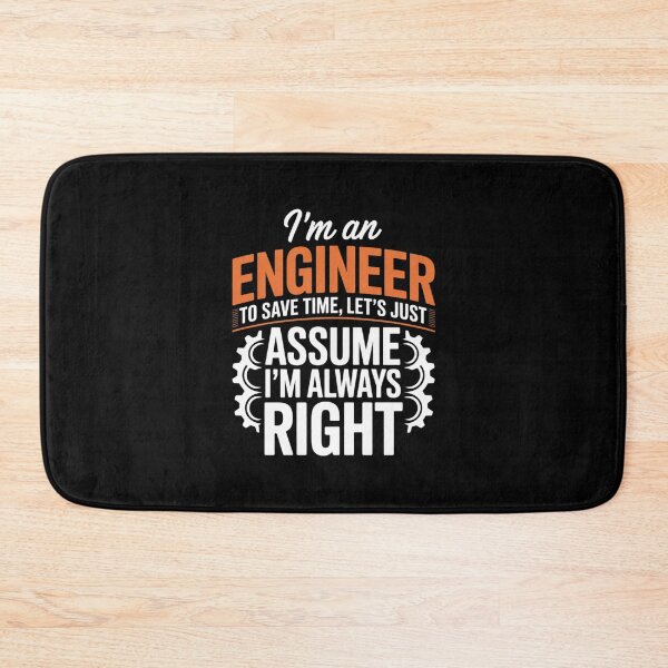 Item preview, I’m An Engineer To Save Time Let’s Just Assume I Am Right designed and sold by MarkLeedsArt.