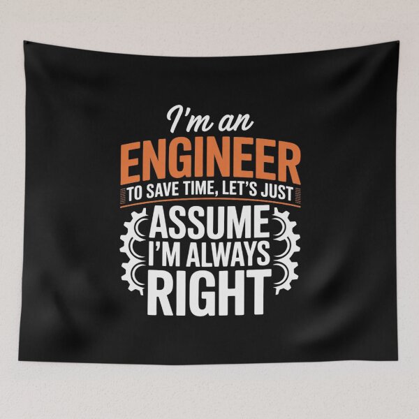 Item preview, I’m An Engineer To Save Time Let’s Just Assume I Am Right designed and sold by MarkLeedsArt.