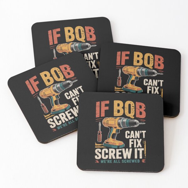 Item preview, If Bob Can't Fix it We're All Screwed Fathers  designed and sold by MarkLeedsArt.